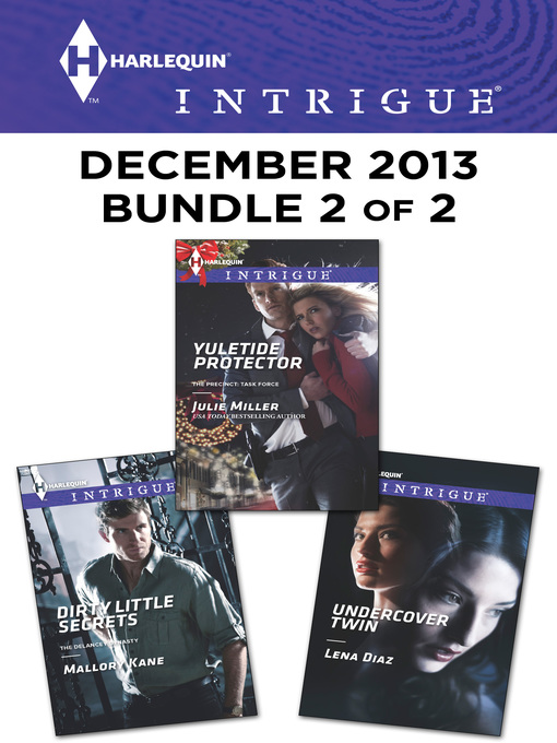 Title details for Harlequin Intrigue December 2013 - Bundle 2 of 2: Yuletide Protector\Dirty Little Secrets\Undercover Twin by Julie Miller - Available